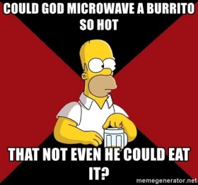 could-god-microwave-a-burrito-so-hot-that-not-even-he-could-eat-it.jpg